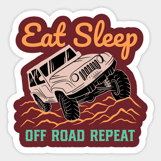 Eat Sleep Off Road Repeat Sticker by ARTGUMY